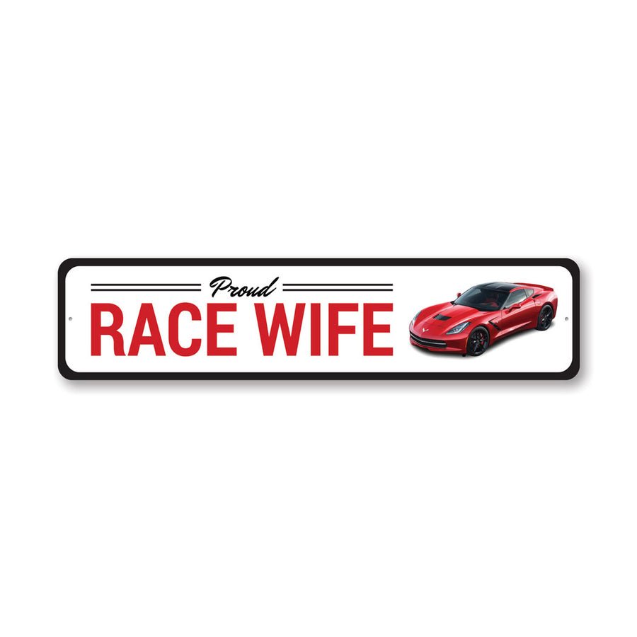 Corvette C7 Proud Race Wife Sign - Vette1 - C7 Metal Signs